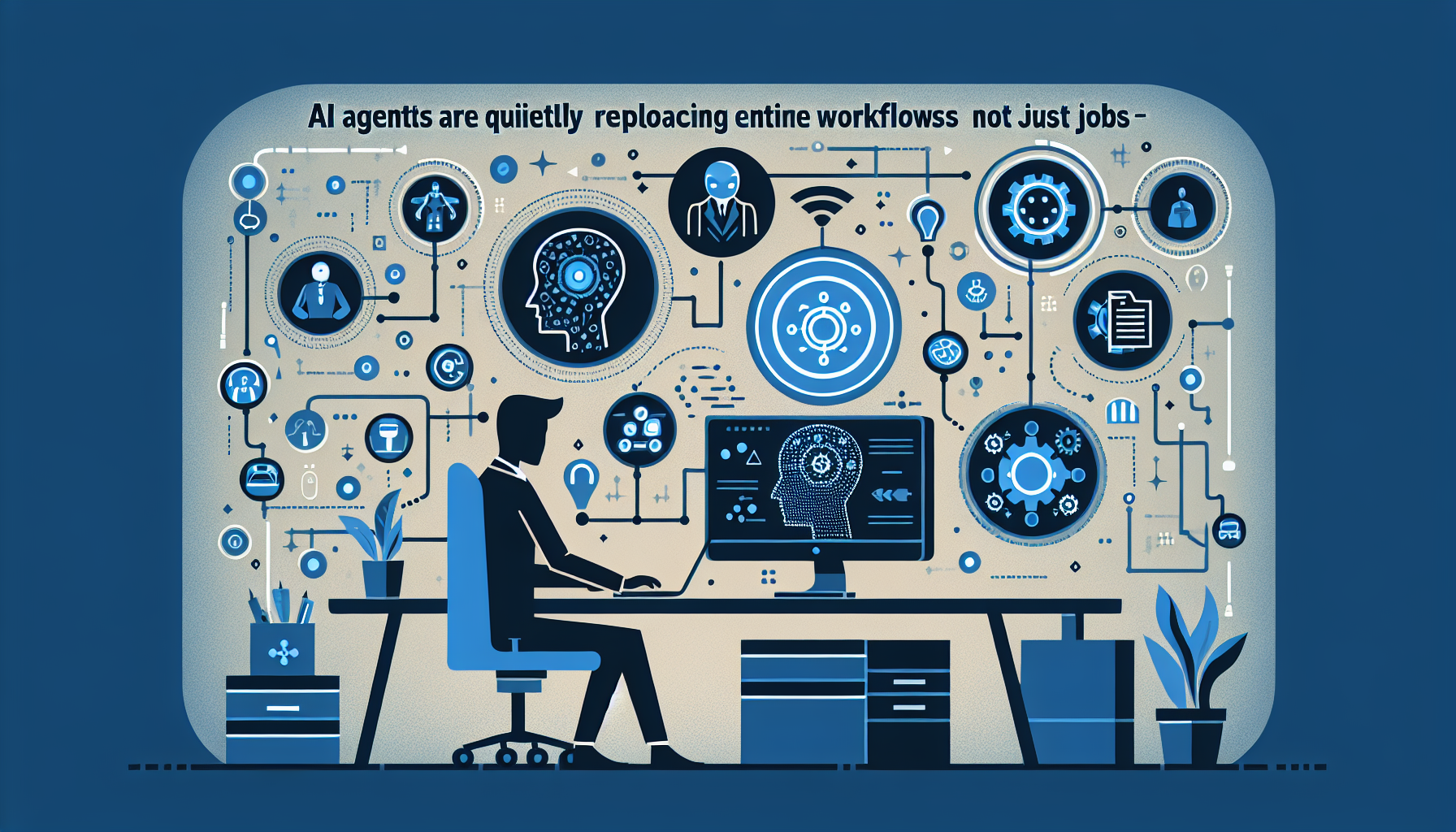 AI Agents Are Quietly Replacing Entire Workflows — Not Just Jobs